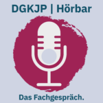 DGKJP Hörbar | Das Fachgespräch.